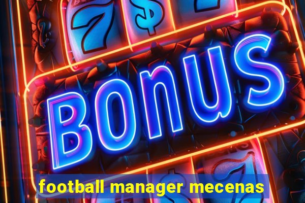 football manager mecenas